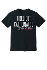Load image into Gallery viewer, Tired but Caffeinated Baseball Mom
