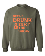 Load image into Gallery viewer, Get Me Drunk and Enjoy the Show
