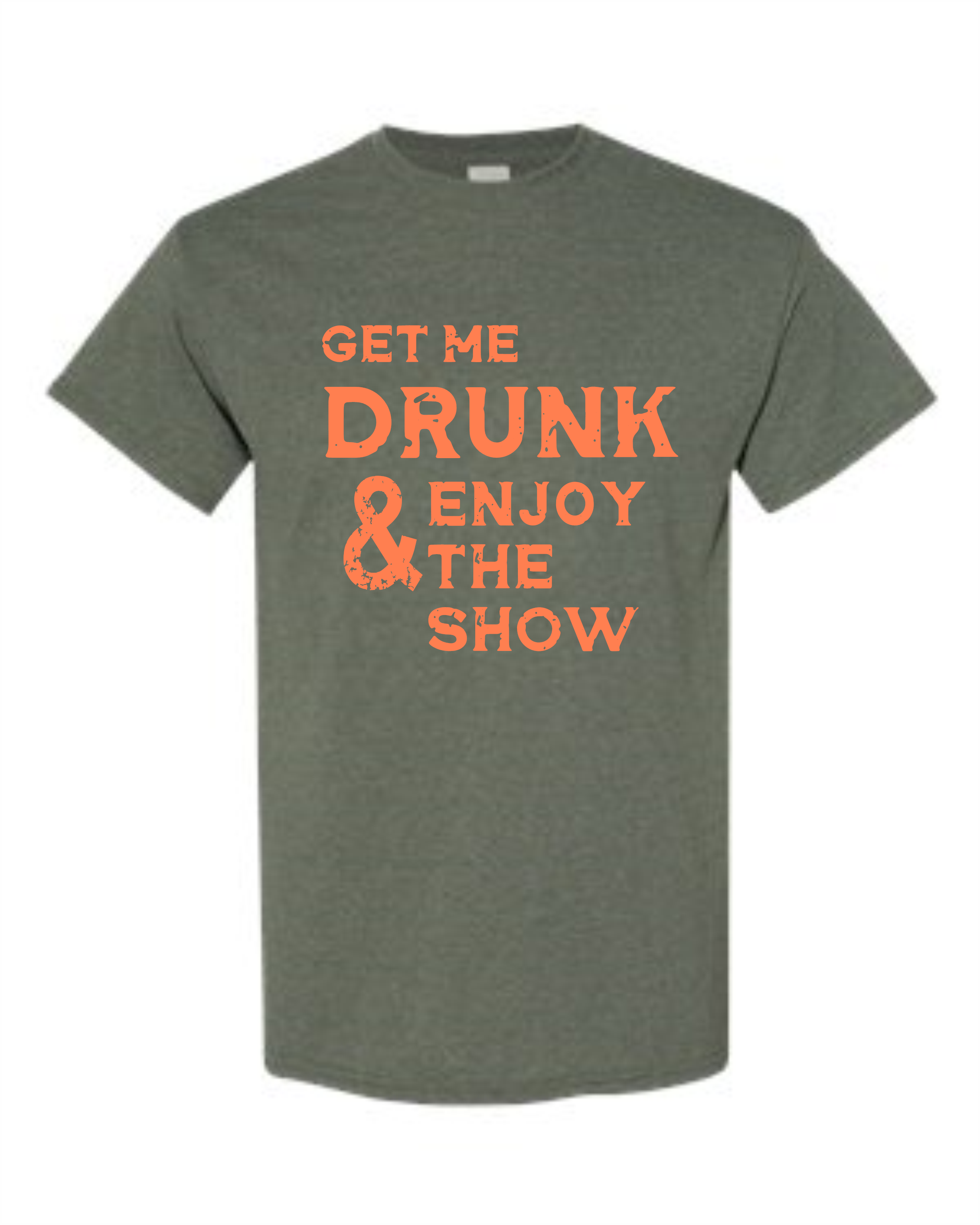 Get Me Drunk and Enjoy the Show